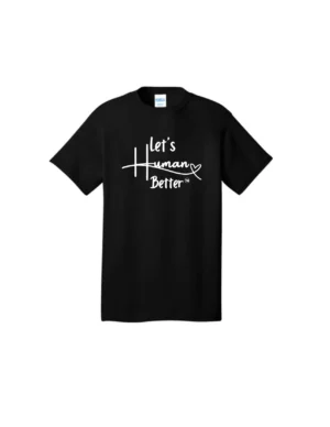 Let’s Human Better T-shirt (Unisex)
